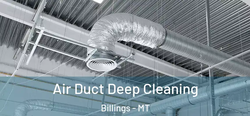  Air Duct Deep Cleaning Billings - MT