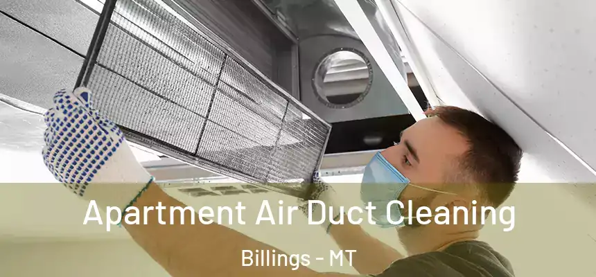  Apartment Air Duct Cleaning Billings - MT