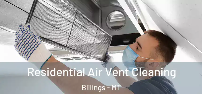 Residential Air Vent Cleaning Billings - MT